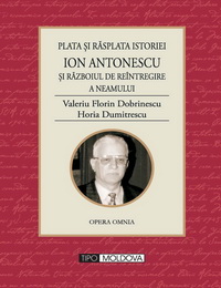 coperta carte ion antonescu si razboiul de reintregire a neamului de v.f.dobrinescu, horia dumitrescu